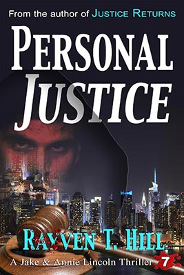 Personal Justice by Rayven T. Hill: Book 7 in the Jake and Annie Lincoln mystery books series.